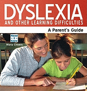 Dyslexia and Other Learning Difficulties: A Parent's Guide