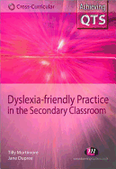 Dyslexia-Friendly Practice in the Secondary Classroom
