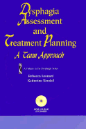 Dysphagia Assessment and Treatment Planning: A Team Approach