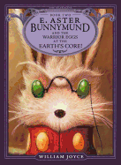 E. Aster Bunnymund and the Warrior Eggs at the Earth's Core!