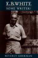 E.B. White: Some Writer!