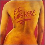 E.C. Was Here