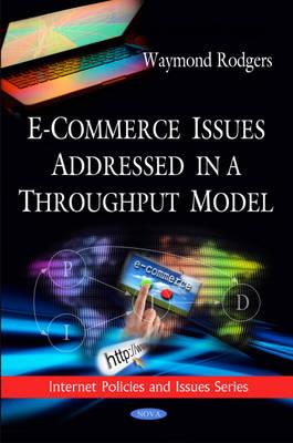 E-Commerce Issues Addressed in a Throughput Model - Rodgers, Waymond