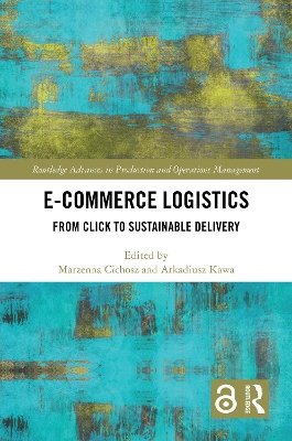 E-Commerce Logistics: From Click to Sustainable Delivery - Cichosz, Marzenna (Editor), and Kawa, Arkadiusz (Editor)