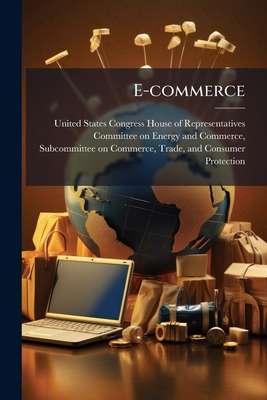 E-commerce - United States Congress House of Repre (Creator)