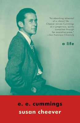 E. E. Cummings: A Life - Cheever, Susan