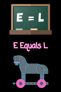 E Equals L