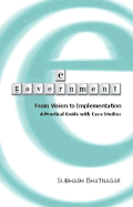 E-Government: From Vision to Implementation - A Practical Guide with Case Studies