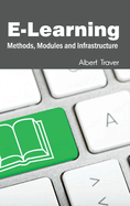 E-Learning: Methods, Modules and Infrastructure