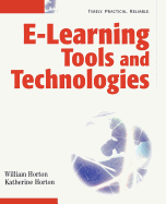 E Learning Tools and Technologies: A Consumer's Guide for Trainers, Teachers, Educators, and Instructional Designers