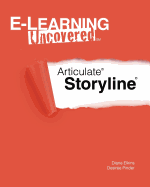 E-Learning Uncovered: Articulate Storyline