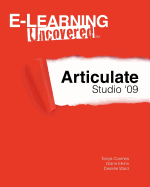 E-Learning Uncovered: Articulate Studio '09