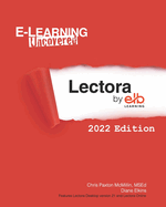 E-Learning Uncovered: Lectora by ELB Learning: 2022 Edition