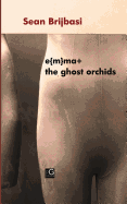 E{m}ma+ the Ghost Orchids