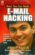 E-mail Hacking: Learn E-mail Hacking the Easy Way - Fadia, Ankit