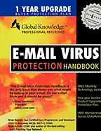 E-mail Virus Protection Handbook: Protect Your E-mail from Trojan Horses, Viruses, and Mobile Code Attacks