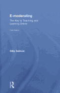 E-Moderating: The Key to Online Teaching and Learning