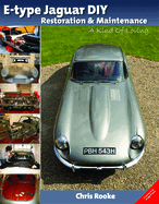E-type Jaguar DIY Restoration & Maintenance: A  Kind of Loving