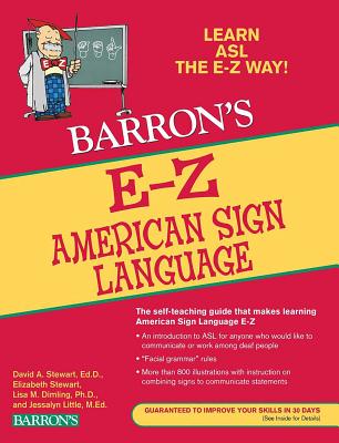 E-Z American Sign Language - Stewart, David A., Ed.D., and Stewart, Elizabeth, and Dimling, Lisa M., Ph.D.