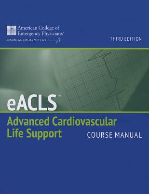 Eacls Course Manual: . - American College of Emergency Physicians (Acep), and Rahm, Stephen J