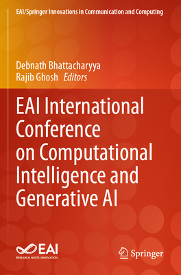 Eai International Conference on Computational Intelligence and Generative AI - Bhattacharyya, Debnath (Editor), and Ghosh, Rajib (Editor)
