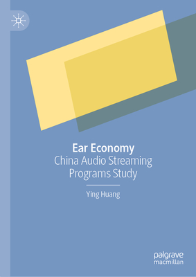 Ear Economy: China Audio Streaming Programs Study - Huang, Ying