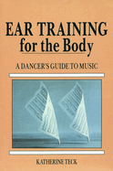 Ear Training for the Body: A Dancer's Guide to Music