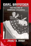 Earl Browder: The Failure of American Communism