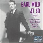 Earl Wild at 30: Live Radio Broadcasts from the 1940's