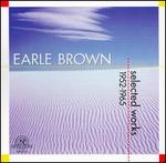 Earle Brown: Selected Works 1952-1965