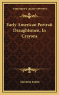 Early American Portrait Draughtsmen, in Crayons