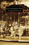 Early Amusement Parks of Orange County