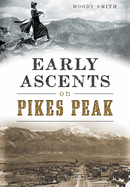 Early Ascents on Pikes Peak