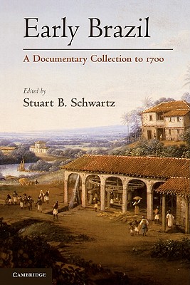 Early Brazil - Schwartz, Stuart B (Editor)