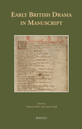Early British Drama in Manuscript