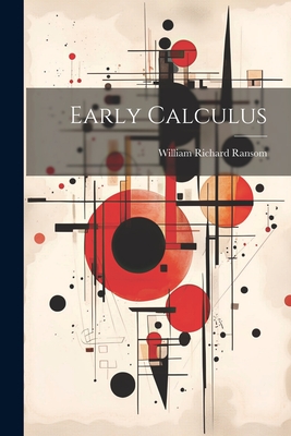 Early Calculus - Ransom, William Richard