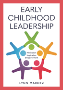 Early Childhood Leadership: Motivation, Inspiration, Empowerment