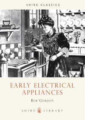 Early Electrical Appliances - Gordon, Bob
