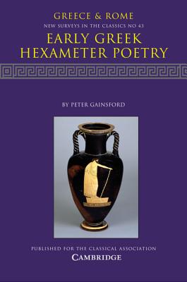 Early Greek Hexameter Poetry - Gainsford, Peter (Editor)