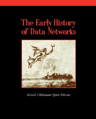 Early History Data Networks - Holzmann, Gerard J, and Pehrson, Bj�rn
