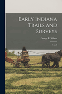Early Indiana Trails and Surveys: 6 no.3