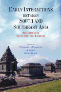Early Interactions Between South and Southeast Asia: Reflections on Cross-Cultural Exchange