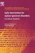 Early Intervention for Autism Spectrum Disorders: A Critical Analysis Volume 1