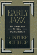 Early Jazz: Its Roots and Musical Development