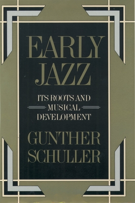 Early Jazz: Its Roots and Musical Development - Schuller, Gunther