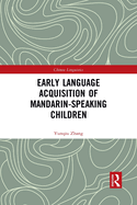 Early Language Acquisition of Mandarin-Speaking Children