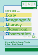 Early Language and Literacy Classroom Observation: K-3 (ELLCO K-3) User's Guide