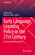 Early Language Learning Policy in the 21st Century: An International Perspective