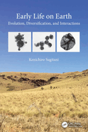 Early Life on Earth: Evolution, Diversification, and Interactions