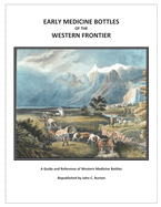 Early Medicine Bottles of the Western Frontier
